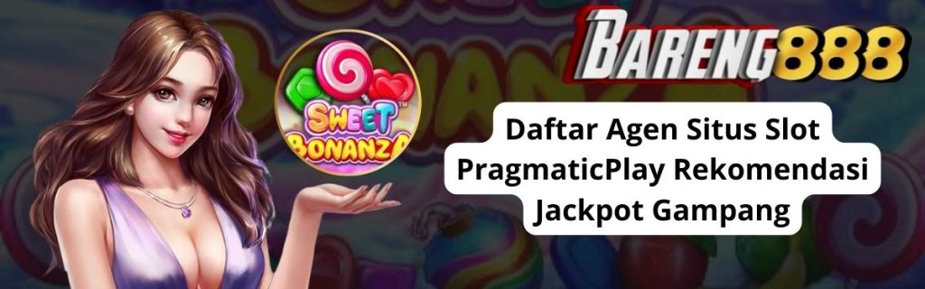 Daftar Agen Situs Slot PragmaticPlay Rekomendasi Jackpot