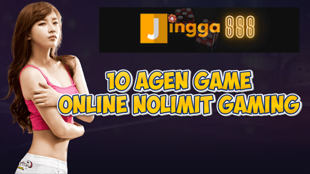 10 Agen Game Online Nolimit Gaming
