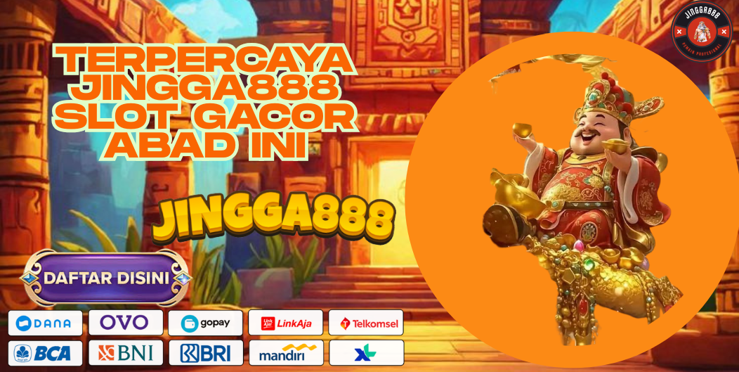 TERPERCAYA JINGGA888 SLOT GACOR ABAD INI
