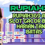 RUPIAH369 AGEN SLOT GACOR BONUS HARIAN TANPA BATAS