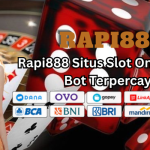Rapi888 Situs Slot Online Anti Bot Terpercaya