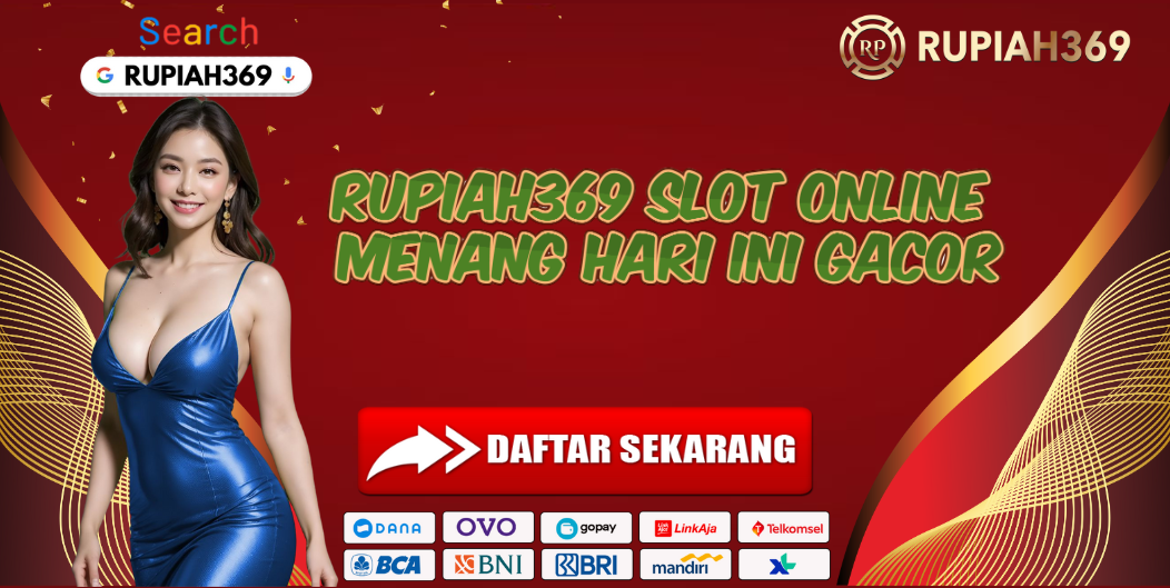 RUPIAH369 SLOT ONLINE MENANG HARI INI GACOR