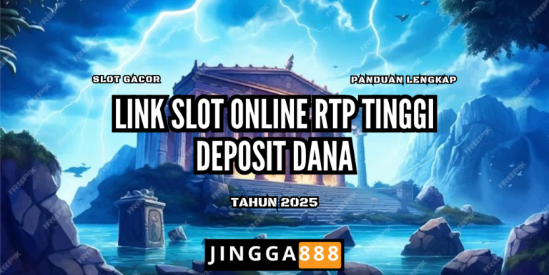 LINK SLOT ONLINE RTP TINGGI DEPOSIT DANA