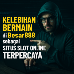 Kelebihan Bermain Besar888